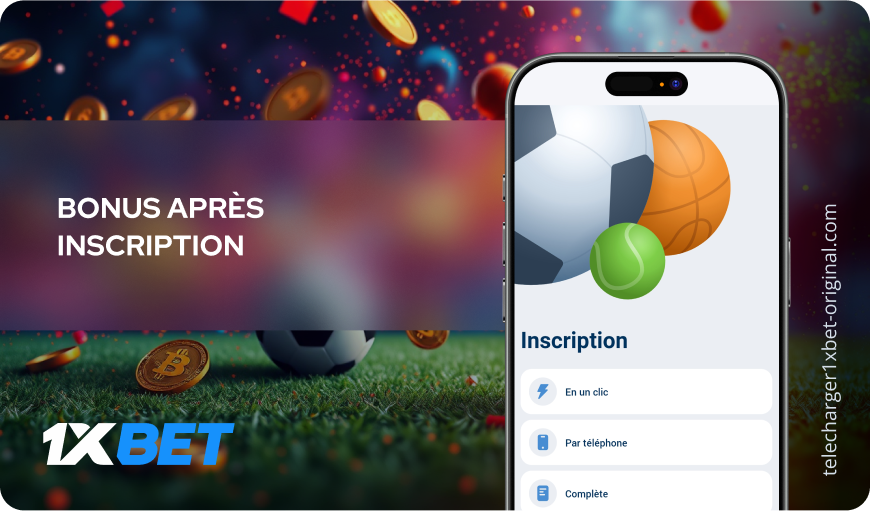 Bonus après inscription Télécharger 1xBet Original