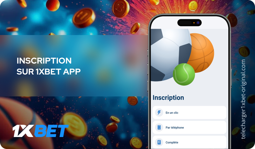 Inscription sur 1xBet app Télécharger 1xBet Original