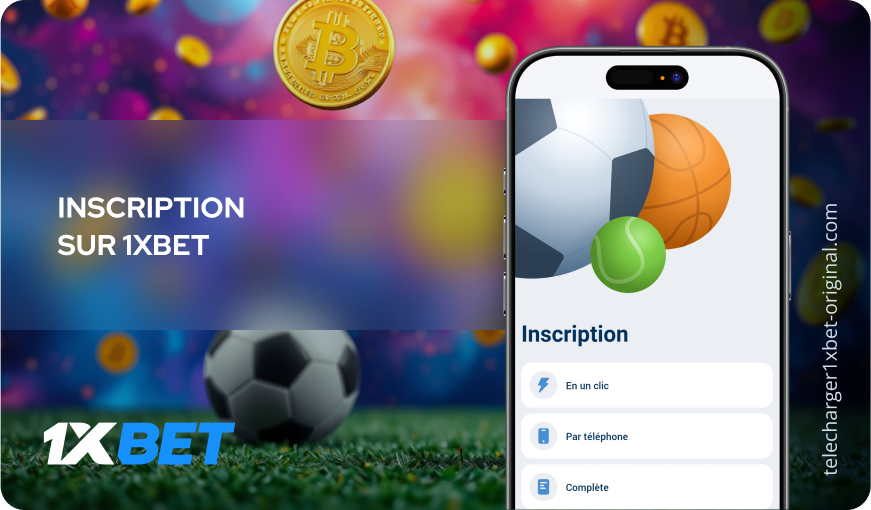 Inscription sur 1xBet  Télécharger 1xBet Original