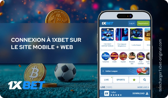 Connexion à 1xBet sur le site mobile + web Télécharger 1xBet Original